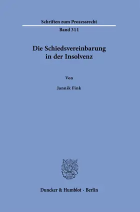 Fink |  Die Schiedsvereinbarung in der Insolvenz | Buch |  Sack Fachmedien