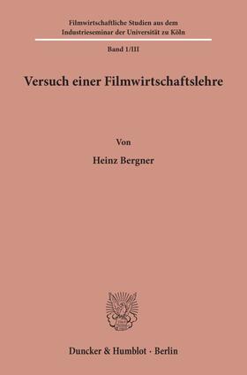 Bergner |  Versuch einer Filmwirtschaftslehre. | eBook | Sack Fachmedien