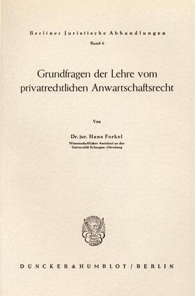 Forkel |  Grundfragen der Lehre vom privatrechtlichen Anwartschaftsrecht. | eBook | Sack Fachmedien