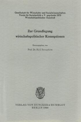 Seraphim | Zur Grundlegung wirtschaftspolitischer Konzeptionen. | E-Book | sack.de