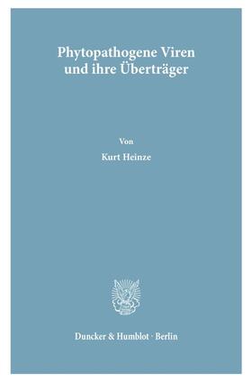 Heinze |  Phytopathogene Viren und ihre Überträger / Phytopathogenic Viruses and their Vectors. | eBook | Sack Fachmedien
