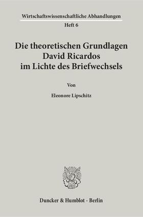 Lipschitz |  Die theoretischen Grundlagen David Ricardos im Lichte des Briefwechsels | eBook | Sack Fachmedien