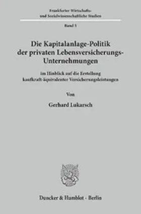 Lukarsch |  Die Kapitalanlage-Politik der privaten Lebensversicherungs-Unternehmungen | eBook | Sack Fachmedien