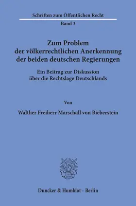 Marschall von Biberstein |  Zum Problem der völkerrechtlichen Anerkennung der beiden deutschen Regierungen | eBook | Sack Fachmedien