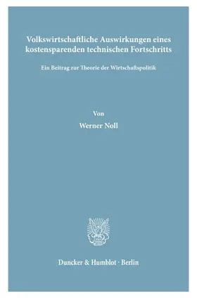 Noll |  Volkswirtschaftliche Auswirkungen eines kostensparenden technischen Fortschritts. | eBook | Sack Fachmedien