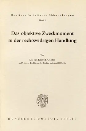 Oehler |  Das objektive Zweckmoment in der rechtswidrigen Handlung. | eBook | Sack Fachmedien