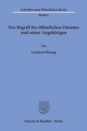 Pfennig |  Der Begriff des öffentlichen Dienstes und seiner Angehörigen. | eBook | Sack Fachmedien