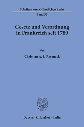 Rasenack |  Gesetz und Verordnung in Frankreich seit 1789. | eBook | Sack Fachmedien