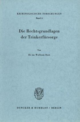 Rost |  Die Rechtsgrundlagen der Trinkerfürsorge. | eBook | Sack Fachmedien