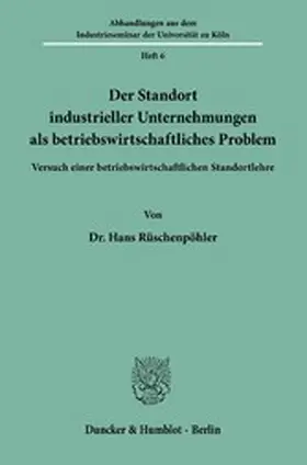 Rüschenpöhler |  Der Standort industrieller Unternehmungen als betriebswirtschaftliches Problem. | eBook | Sack Fachmedien