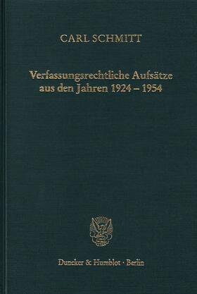 Schmitt |  Verfassungsrechtliche Aufsätze aus den Jahren 1924–1954 | eBook | Sack Fachmedien