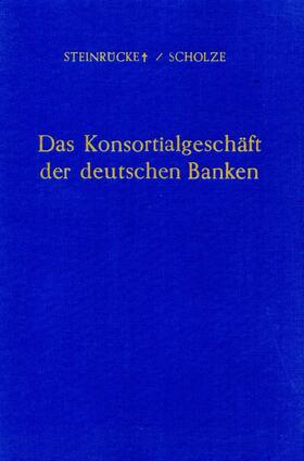 Steinrücke |  Das Konsortialgeschäft der deutschen Banken. | eBook | Sack Fachmedien