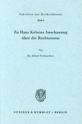 Vonlanthen |  Zu Hans Kelsens Anschauung über die Rechtsnorm. | eBook | Sack Fachmedien