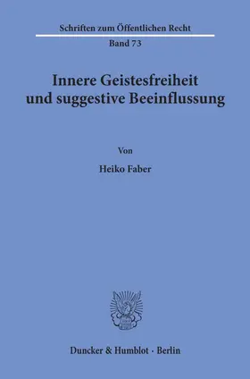 Faber |  Innere Geistesfreiheit und suggestive Beeinflussung. | eBook | Sack Fachmedien