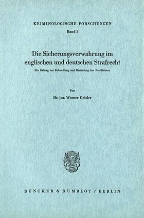 Geisler |  Die Sicherungsverwahrung im englischen und deutschen Strafrecht. | eBook | Sack Fachmedien