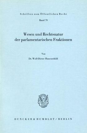 Hauenschild |  Wesen und Rechtsnatur der parlamentarischen Fraktionen. | eBook | Sack Fachmedien