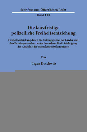 Koschwitz |  Die kurzfristige polizeiliche Freiheitsentziehung | eBook | Sack Fachmedien