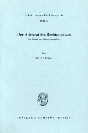 Krüger |  Der Adressat des Rechtsgesetzes. | eBook | Sack Fachmedien