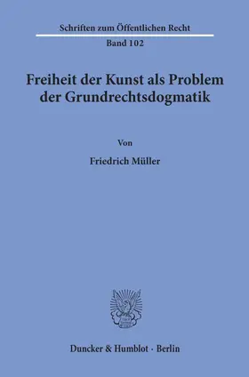 Müller |  Freiheit der Kunst als Problem der Grundrechtsdogmatik. | eBook | Sack Fachmedien