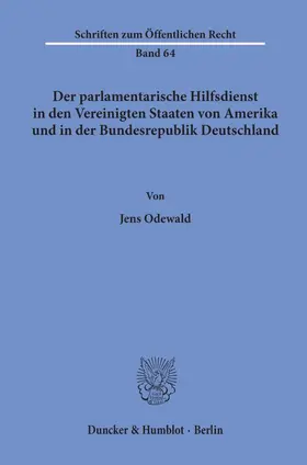 Odewald |  Der parlamentarische Hilfsdienst in den Vereinigten Staaten von Amerika und in der Bundesrepublik Deutschland. | eBook | Sack Fachmedien