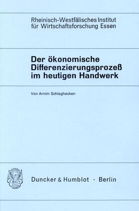 Schlaghecken | Der ökonomische Differenzierungsprozeß im heutigen Handwerk. | E-Book | sack.de