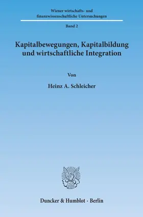 Schleicher |  Kapitalbewegungen, Kapitalbildung und wirtschaftliche Integration. | eBook | Sack Fachmedien