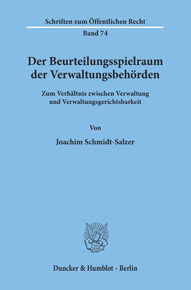 Schmidt-Salzer |  Der Beurteilungsspielraum der Verwaltungsbehörden | eBook | Sack Fachmedien