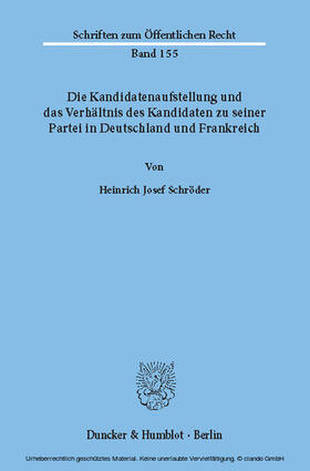 Schröder | Die Kandidatenaufstellung und das Verhältnis des Kandidaten zu seiner Partei in Deutschland und Frankreich | E-Book | sack.de