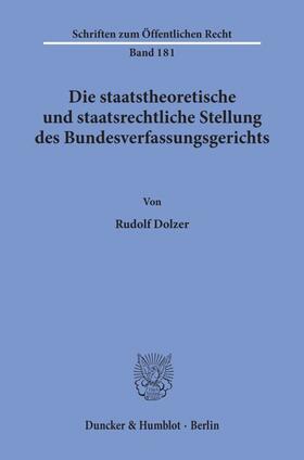 Dolzer |  Die staatstheoretische und staatsrechtliche Stellung des Bundesverfassungsgerichts. | eBook | Sack Fachmedien