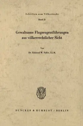 Faller |  Gewaltsame Flugzeugentführungen aus völkerrechtlicher Sicht. | eBook | Sack Fachmedien