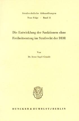 Sagel-Grande |  Die Entwicklung der Sanktionen ohne Freiheitsentzug im Strafrecht der DDR. | eBook | Sack Fachmedien