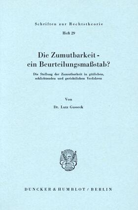 Gusseck |  Die Zumutbarkeit - ein Beurteilungsmaßstab? | eBook | Sack Fachmedien