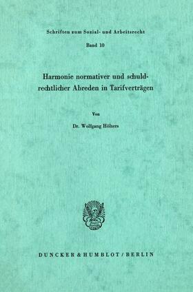 Hölters |  Harmonie normativer und schuldrechtlicher Abreden in Tarifverträgen. | eBook | Sack Fachmedien
