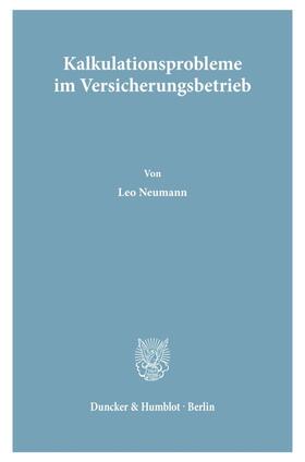 Neumann |  Kalkulationsprobleme im Versicherungsbetrieb. | eBook | Sack Fachmedien
