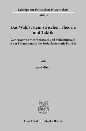 Misch |  Das Wahlsystem zwischen Theorie und Taktik. | eBook | Sack Fachmedien