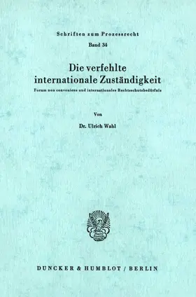 Wahl |  Die verfehlte internationale Zuständigkeit. | eBook | Sack Fachmedien