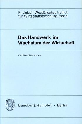 Beckermann |  Das Handwerk im Wachstum der Wirtschaft. | eBook | Sack Fachmedien