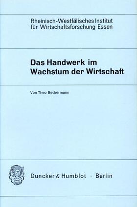 Beckermann |  Das Handwerk im Wachstum der Wirtschaft. | eBook |  Sack Fachmedien