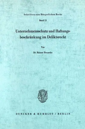 Preusche |  Unternehmensschutz und Haftungsbeschränkung im Deliktsrecht. | eBook | Sack Fachmedien