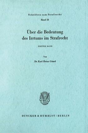 Gössel |  Über die Bedeutung des Irrtums im Strafrecht. | eBook | Sack Fachmedien