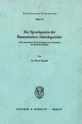 Krafzik |  Die Spruchpraxis der Hanseatischen Schiedsgerichte. | eBook | Sack Fachmedien