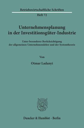 Ladanyi |  Unternehmensplanung in der Investitionsgüter-Industrie. | eBook | Sack Fachmedien