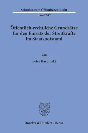 Karpinski |  Öffentlich-rechtliche Grundsätze für den Einsatz der Streitkräfte im Staatsnotstand. | eBook | Sack Fachmedien