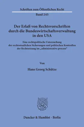 Schütze |  Der Erlaß von Rechtsvorschriften durch die Bundeswirtschaftsverwaltung in den USA | eBook | Sack Fachmedien