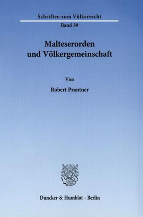 Prantner |  Malteserorden und Völkergemeinschaft. | eBook | Sack Fachmedien