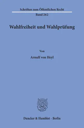 Heyl |  Wahlfreiheit und Wahlprüfung | eBook | Sack Fachmedien