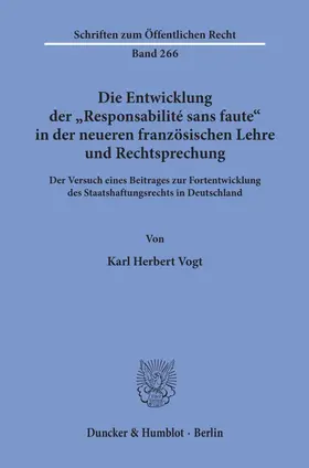 Vogt |  Die Entwicklung der "Responsabilité sans faute" in der neueren französischen Lehre und Rechtsprechung. | eBook | Sack Fachmedien