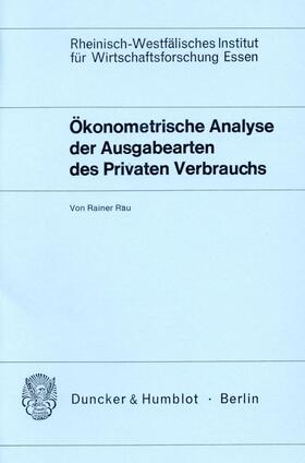 Rau |  Ökonometrische Analyse der Ausgabearten des Privaten Verbrauchs. | eBook |  Sack Fachmedien