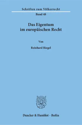 Riegel |  Das Eigentum im europäischen Recht | eBook | Sack Fachmedien