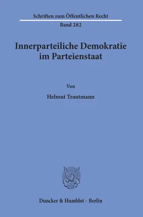 Trautmann |  Innerparteiliche Demokratie im Parteienstaat. | eBook | Sack Fachmedien